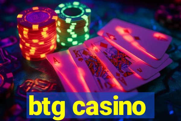 btg casino